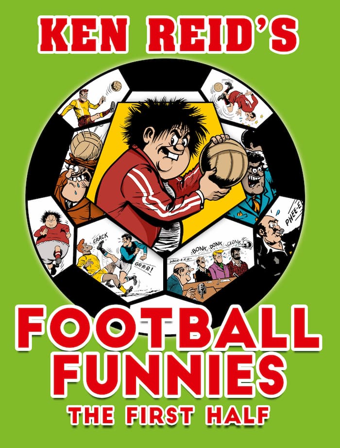 Ken Reid’s Football Funnies: The First Half