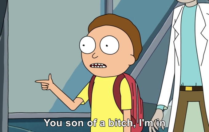 You son of a bitch, I'm in