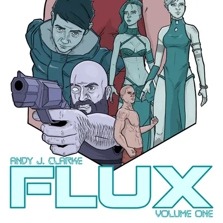 FLUX by Andy J. Clarke, Out Now