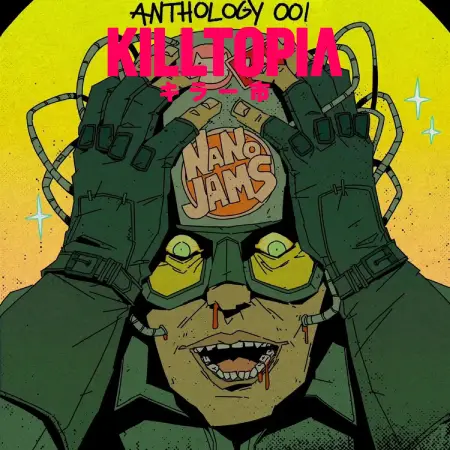 A New Anthology from the Killtopia Universe: Nano Jams