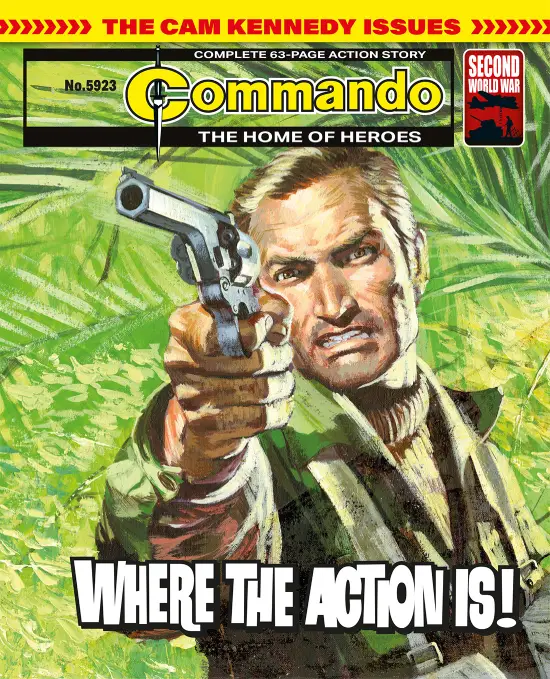 Commando 5923 (Home of Heroes): Where The Action Is!