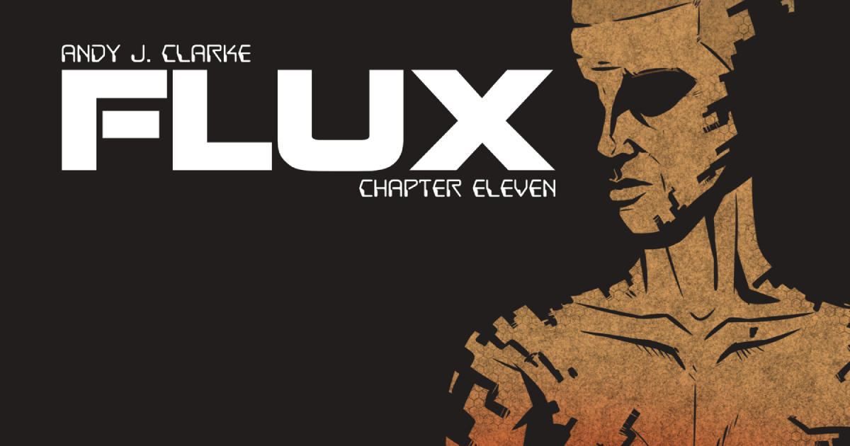 FLUX: Chapter 11 Out Now from Andy J Clarke